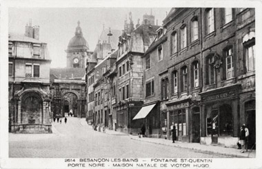 La fontaine Saint-Quentin, la Porte-Noire et la maison natale de Victor-Hugo